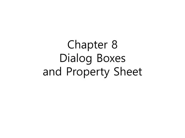 chapter 8 dialog boxes and property sheet n.