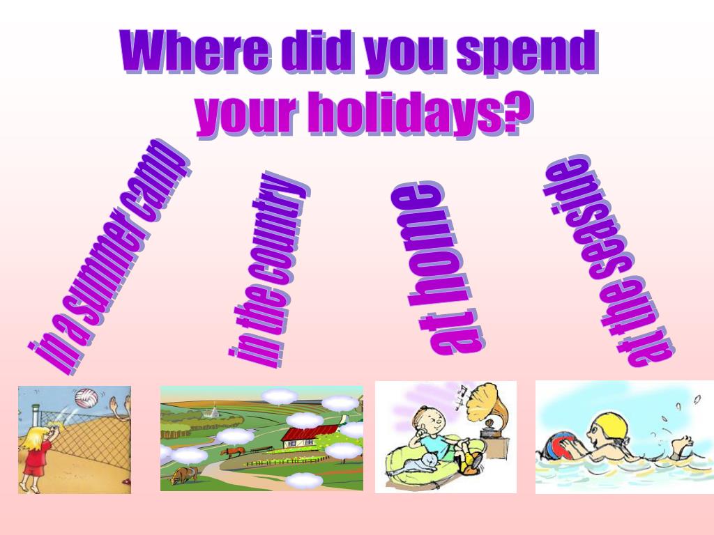how you spend your holidays