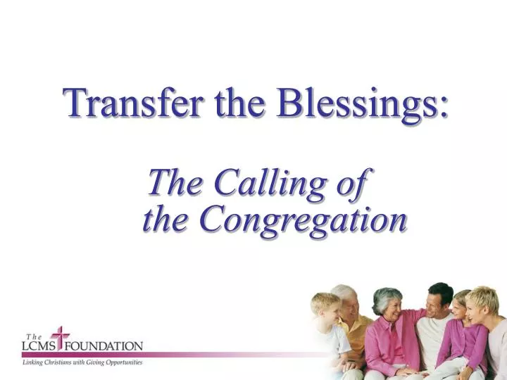 transfer the blessings the calling of the congregation n.