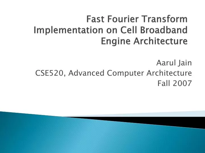 PPT - Fast Fourier Transform Implementation on Cell Broadband Engine ...
