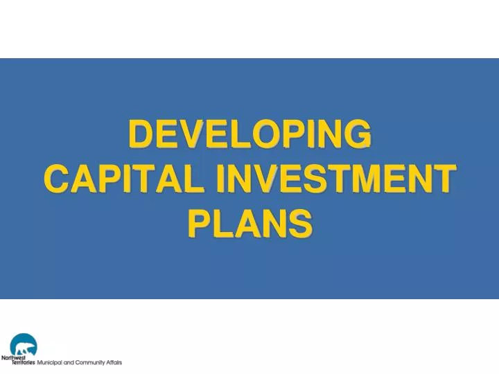 developing capital investment plans n.