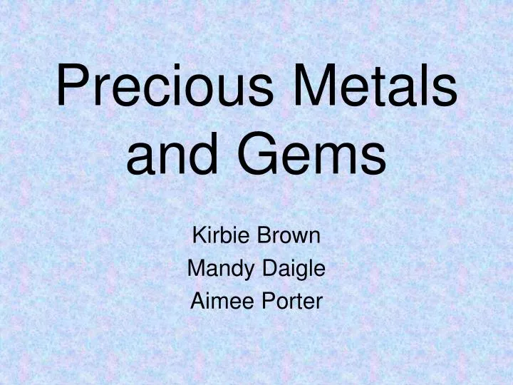 precious metals and gems n.