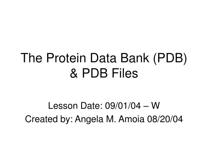 PPT The Protein Data Bank (PDB) & PDB Files PowerPoint Presentation