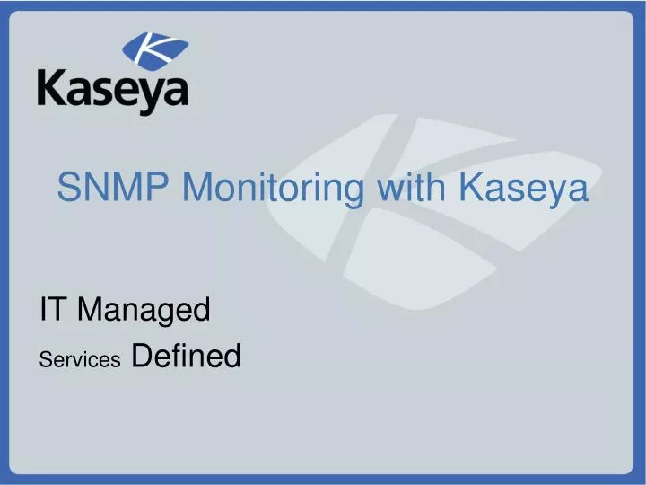 PPT - SNMP Monitoring with Kaseya PowerPoint Presentation ...