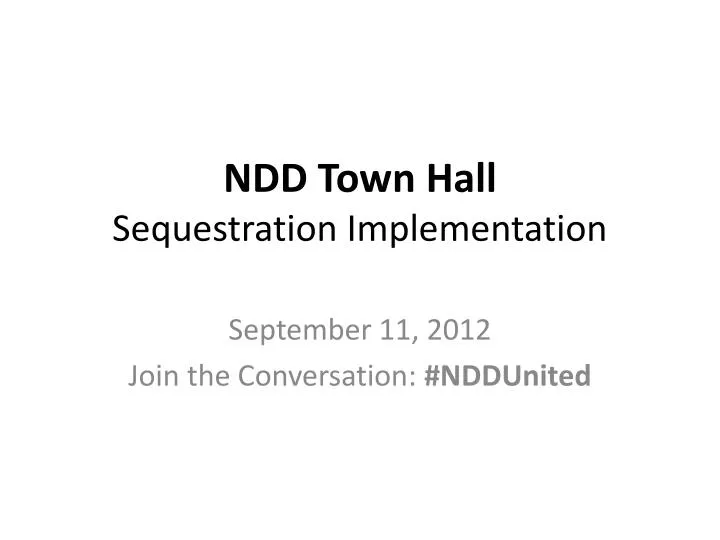 ndd town hall sequestration implementation n.