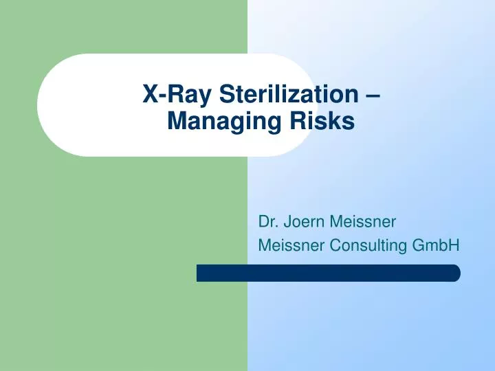 PPT XRay Sterilization Managing Risks PowerPoint Presentation