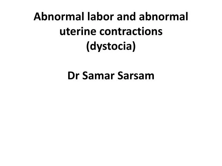 PPT - DEFINITION Dystocia is defined as difficult labor or ... PPT - DEFINITION Dystocia is defined as difficult labor or ...