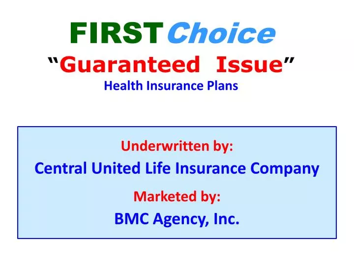 ppt-first-choice-guaranteed-issue-health-insurance-plans