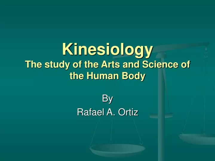 Kinesiology The study of the Arts and Science of the Human Body ... Biology Diagrams