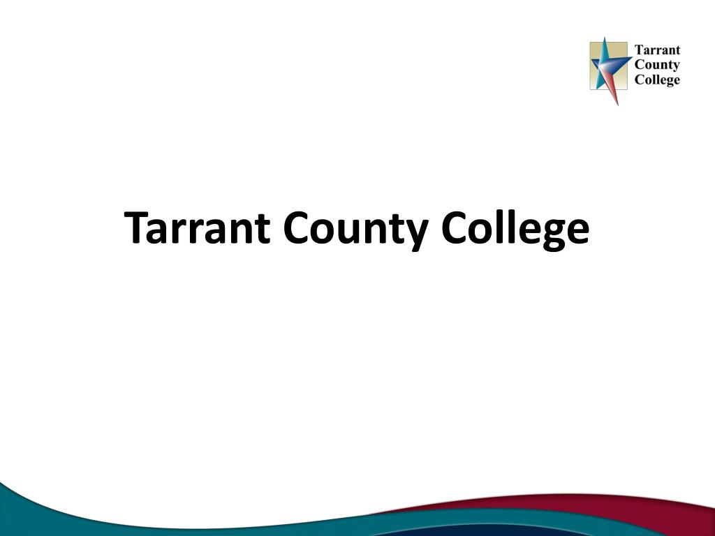 PPT - Tarrant County College PowerPoint Presentation, free download