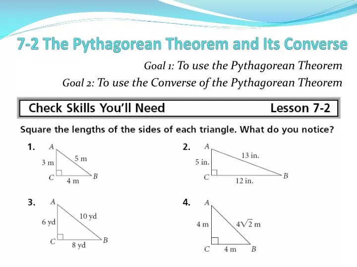 PPT - 7-2 The Pythagorean Theorem and Its Converse PowerPoint Presentation  - ID:6665778