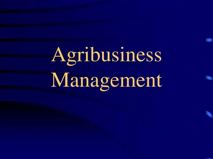 PPT Agribusiness Management PowerPoint Presentation, free download
