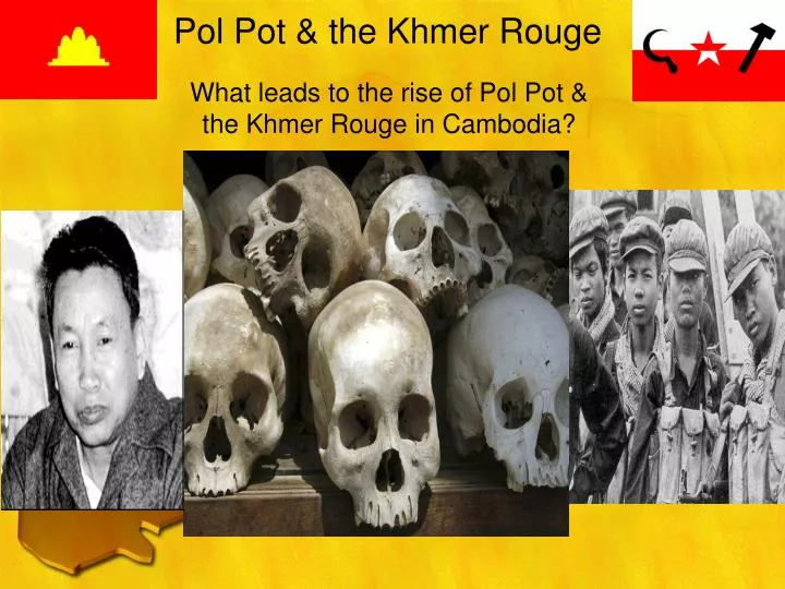 PPT - Pol Pot & the Khmer Rouge PowerPoint Presentation ...