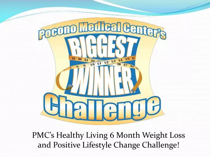 PPT - PMC’s Healthy Living 6 Month Weight Loss and Positive Lifestyle ...