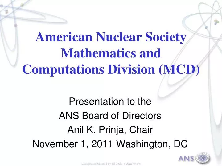 PPT - American Nuclear Society Mathematics and Computations Division ...