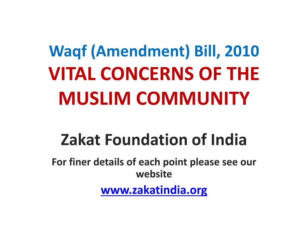 PPT Waqf (Amendment) Bill, 2010 VITAL CONCERNS OF THE MUSLIM COMMUNITY PowerPoint Presentation