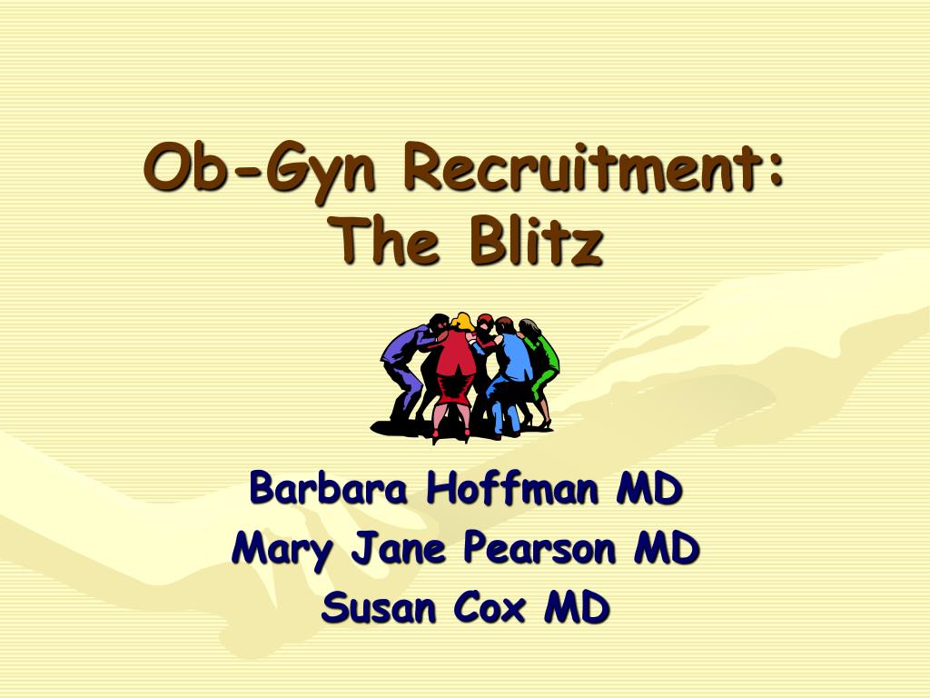 PPT - Ob-Gyn Recruitment: The Blitz PowerPoint Presentation, free ...