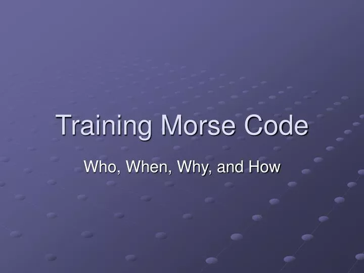 PPT Training Morse Code PowerPoint Presentation Free Download ID Ppt training morse code powerpoint presentation free download id