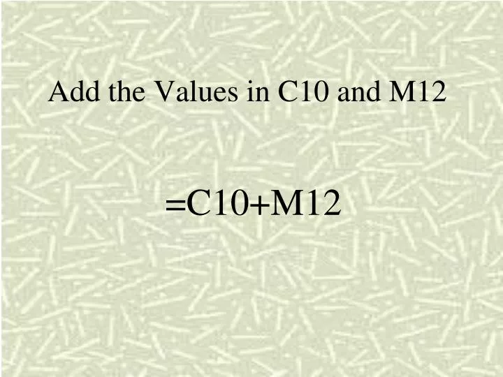 add the values in c10 and m12 n.