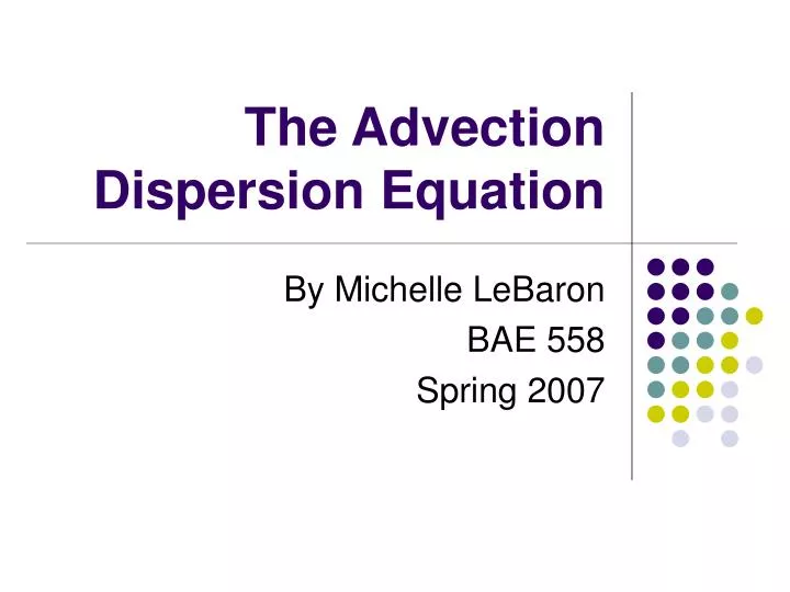 PPT - The Advection Dispersion Equation PowerPoint Presentation, free ...