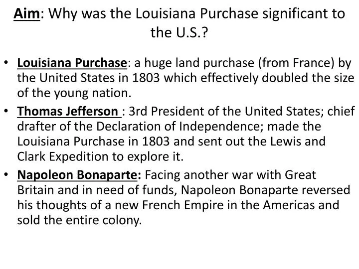 PPT - Aim : Why was the Louisiana Purchase significant to the U.S.? PowerPoint Presentation - ID ...