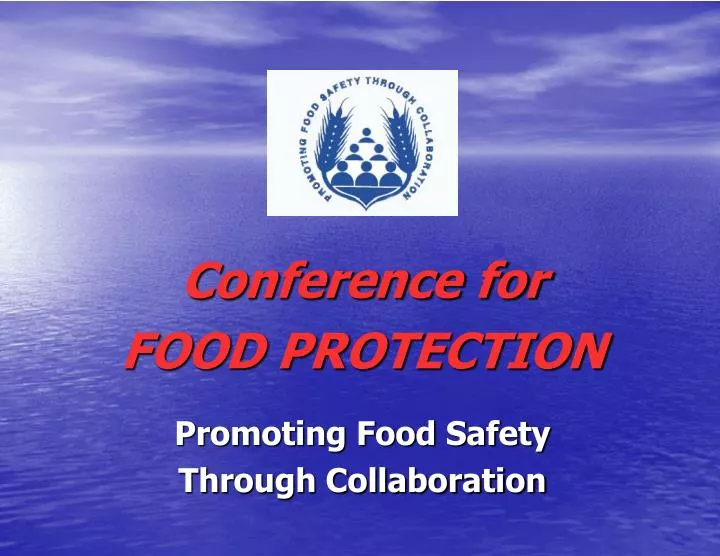 PPT Conference for FOOD PROTECTION Promoting Food Safety Through