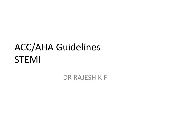 PPT ACC/AHA Guidelines STEMI PowerPoint Presentation, free download