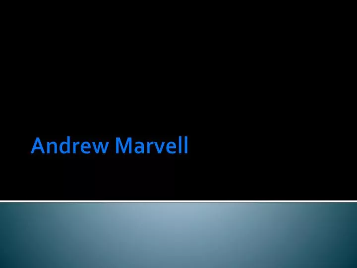 Ppt Andrew Marvell Powerpoint Presentation Free Download Id