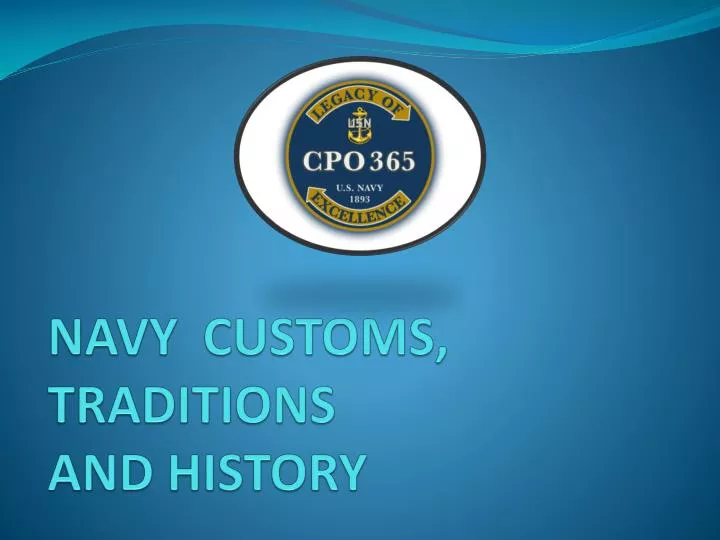 PPT - NAVY CUSTOMS, TRADITIONS AND HISTORY PowerPoint Presentation ...