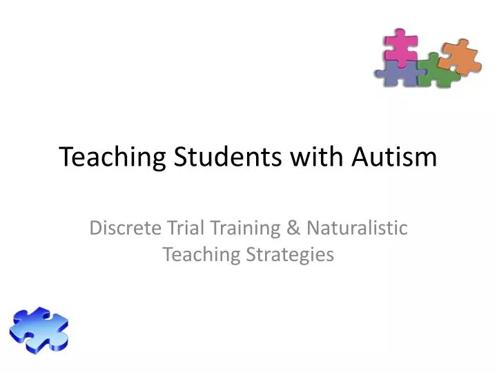 PPT - Teaching Students with Autism PowerPoint Presentation, free ...