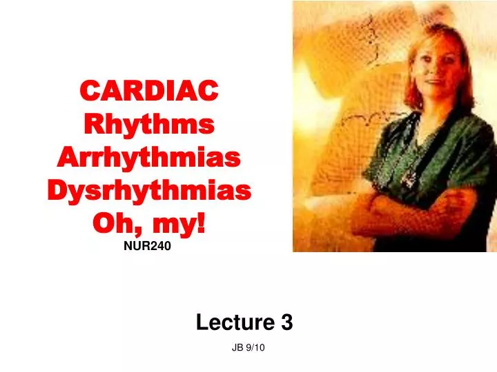cardiac rhythms arrhythmias dysrhythmias oh my n.