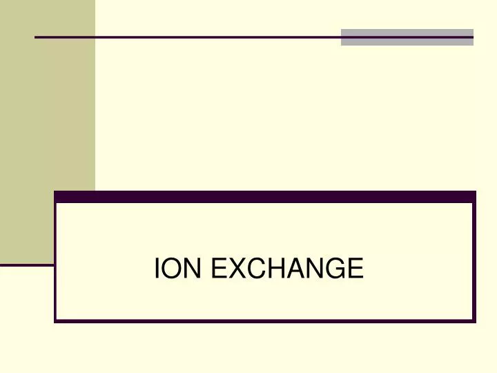PPT ION EXCHANGE PowerPoint Presentation, free download ID6685202