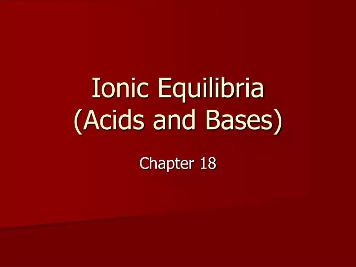 PPT - Ionic Equilibria (Acids and Bases) PowerPoint Presentation, free ...