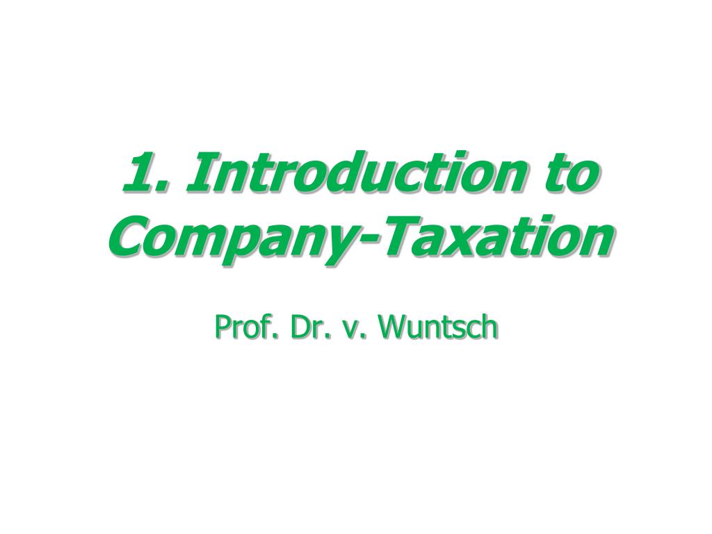 PPT - 1. Introduction to Company-Taxation PowerPoint