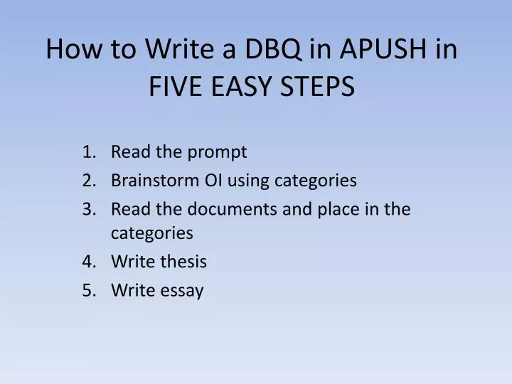 ppt-how-to-write-a-dbq-in-apush-in-five-easy-steps-powerpoint