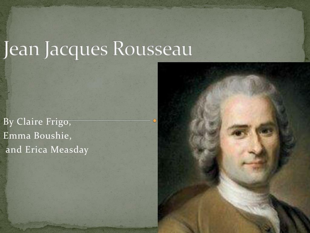 PPT - Jean Jacques Rousseau PowerPoint Presentation, free download -  ID:6688692