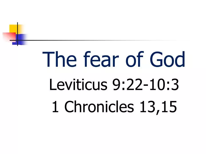 Ppt The Fear Of God Leviticus 922 103 1 Chronicles 1315