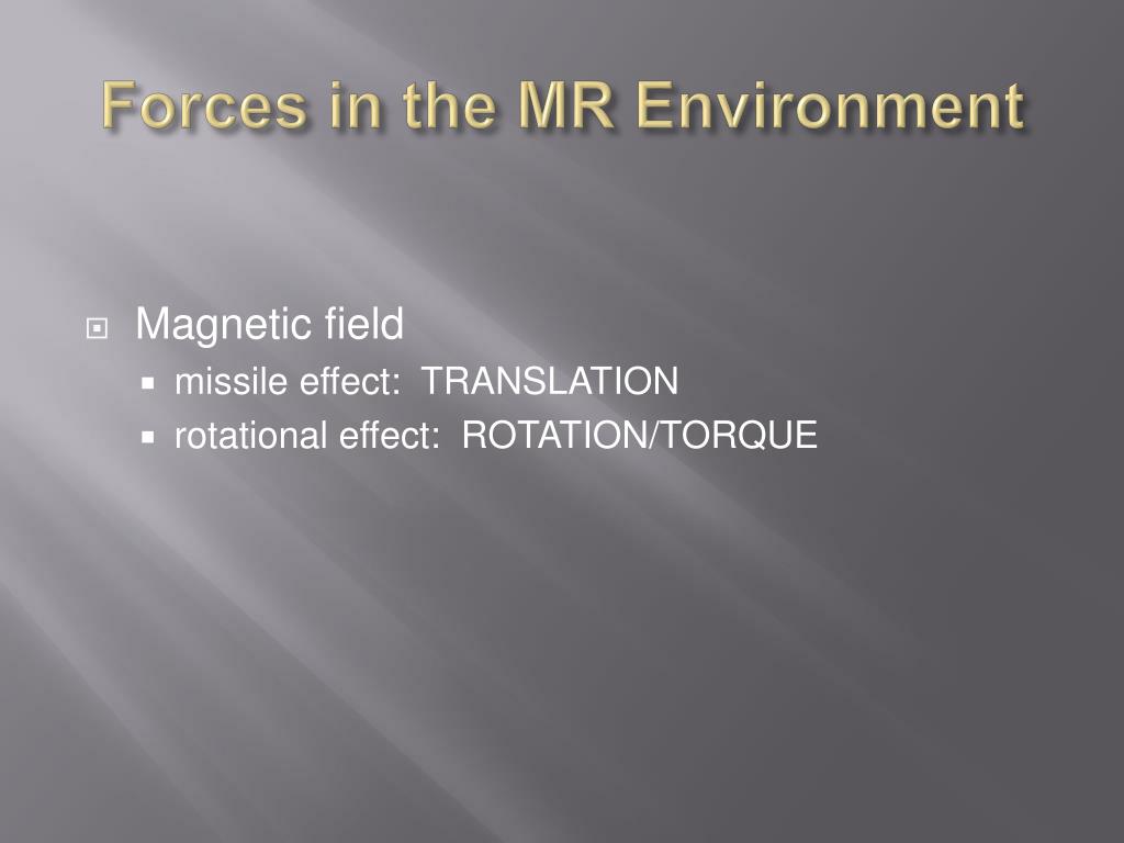 Mri Rotation Force PPT - Comprehensive MRI Safety Training at the University of Maryland's ...