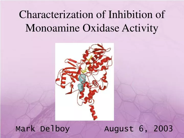 Ppt Characterization Of Inhibition Of Monoamine Oxidase Activity Powerpoint Presentation Id 