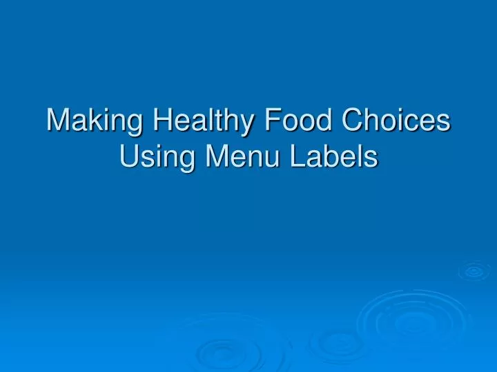 making healthy food choices using menu labels n.