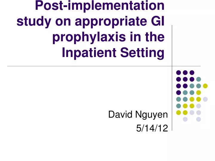 PPT Postimplementation study on appropriate GI prophylaxis in the