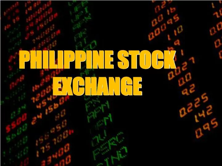 PPT PHILIPPINE STOCK EXCHANGE PowerPoint Presentation, free download
