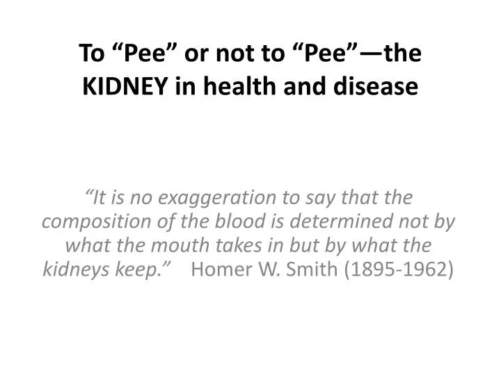 to pee or not to pee the kidney in health and disease n.