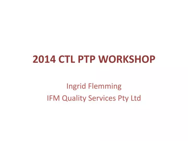 2014 ctl ptp workshop n.