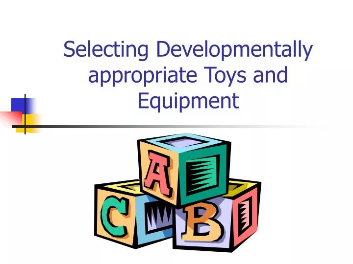 selecting developmentally appropriate toys and equipment n.