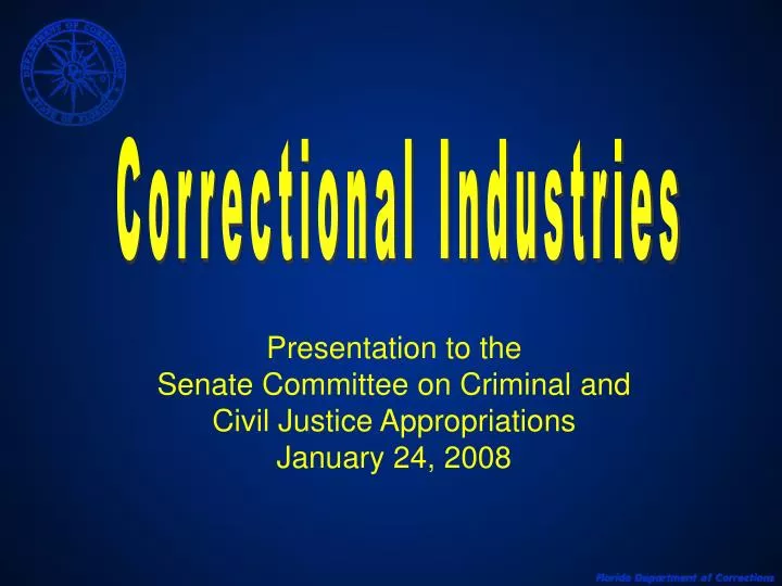 presentation to the senate committee on criminal and civil justice appropriations january 24 2008 n.