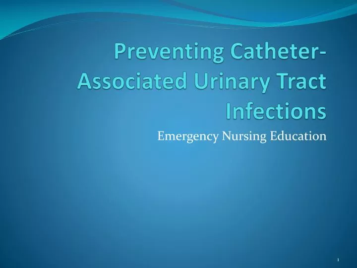 PPT Preventing CatheterAssociated Urinary Tract Infections PowerPoint Presentation ID6708223