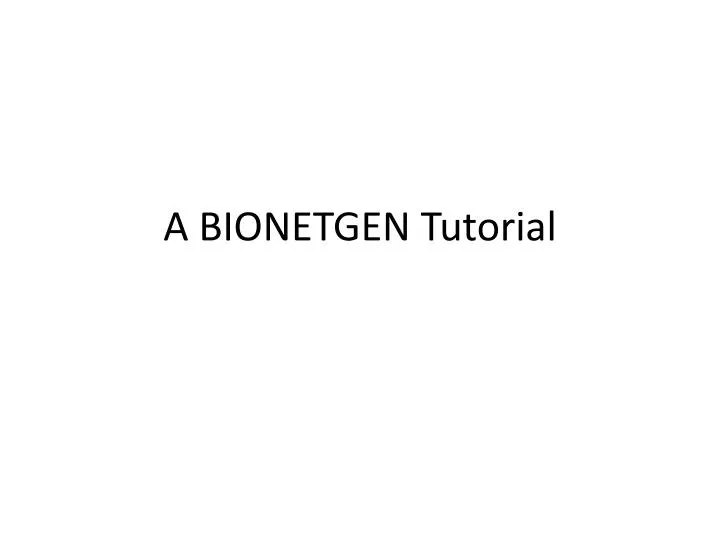 a bionetgen tutorial n.
