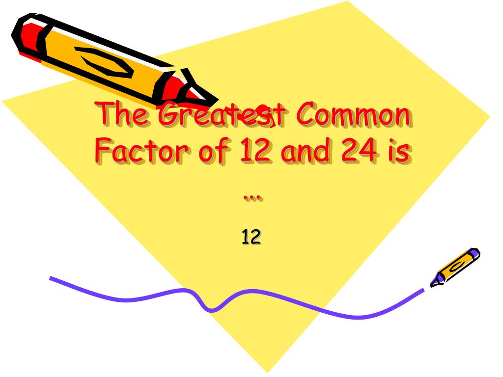 PPT Finding The Greatest Common Factor PowerPoint Presentation Free 