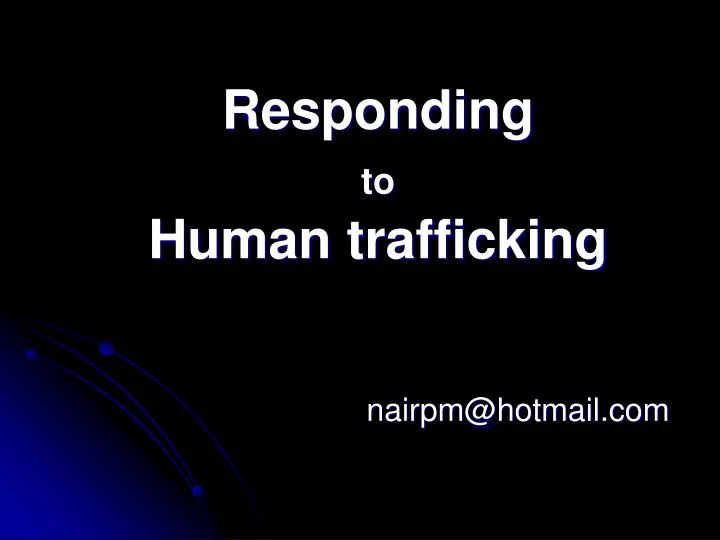 Ppt Responding To Human Trafficking Powerpoint Presentation Free